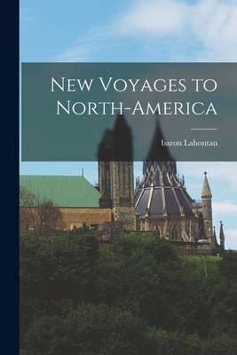 New Voyages to North-America - Baron Lahontan