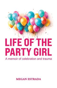 Poza produsului Life of the Party Girl - Megan Estrada