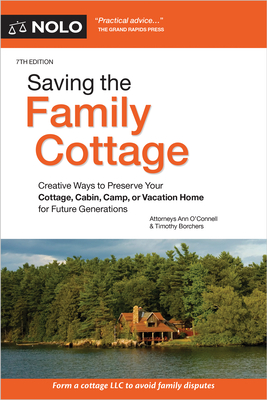 Saving the Family Cottage: Creative Ways to Preserve Your Cottage, Cabin, Camp, or Vacation Home for Future Generations - Ann O'connell