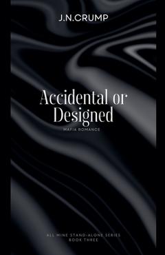 Poza produsului Accidental or Designed - J. N. Crump