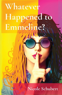 Coperta cărții 'Whatever Happened to Emmeline? - Nicole Schubert'