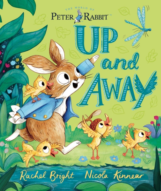 The World of Peter Rabbit: Up and Away - Rachel Bright