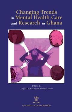 Coperta cărții 'Changing Trends in Mental Health Care and Research in Ghana - Angela Ofori-atta'