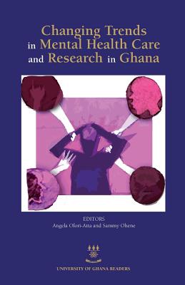 Coperta cărții 'Changing Trends in Mental Health Care and Research in Ghana - Angela Ofori-atta'