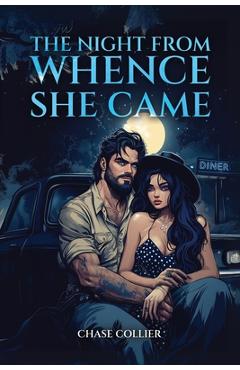 Coperta cărții 'The Night From Whence She Came - Chase Collier'