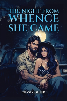 Coperta cărții 'The Night From Whence She Came - Chase Collier'