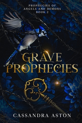 Coperta cărții 'Grave Prophecies: Book 2 in the Prohecies of Angels and Demons - Cassandra Aston'