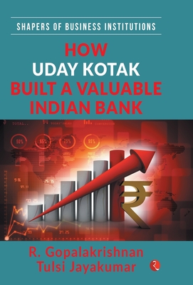 Coperta cărții 'How Uday Kotak Build a Valuable Indian Bank (Hb) - Jayakumar Gopalakrishnan Jayakuma Tulsi'