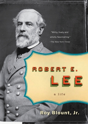 Robert E. Lee: A Life - Roy Blount
