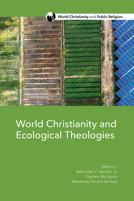 Coperta cărții 'World Christianity and Ecological Theologies - Raimundo C. Barreto'
