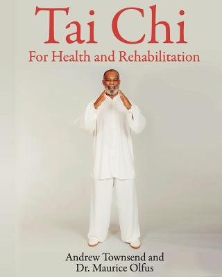 Tai Chi for Health and Rehabilitation - Maurice Olfus