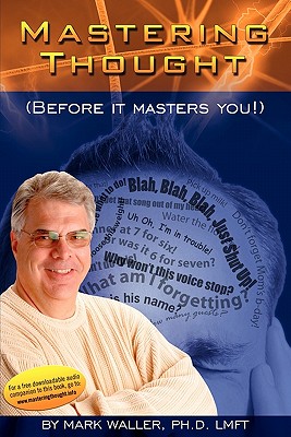 Mastering Thought: Before It Masters You - Mark Waller