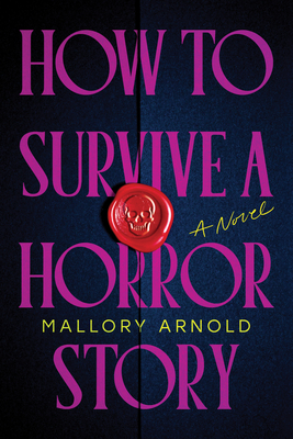 How to Survive a Horror Story (Standard Edition) - Mallory Arnold