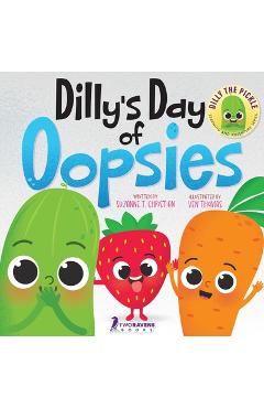 Coperta cărții 'Dilly's Day Of Oopsies: A Confidence Boosting Toddler Book About Making Mistakes - Suzanne T. Christian'