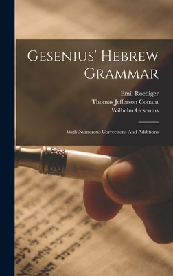 Gesenius' Hebrew Grammar: With Numerous Corrections And Additions - Wilhelm Gesenius