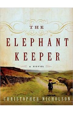 Poza produsului The Elephant Keeper - Christopher Nicholson