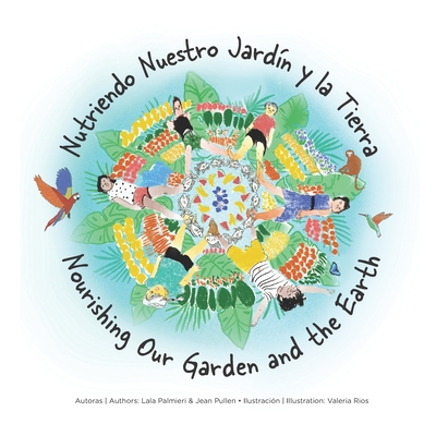 Coperta cărții 'Nourishing Our Garden & the Earth: An Illustrated Children's Book - Laura Palmieri'
