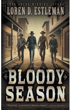 Bloody Season: A Classic Western Novel - Loren D. Estleman