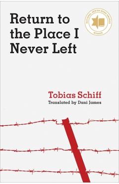 Poza produsului Return to the Place I Never Left - Tobias Schiff