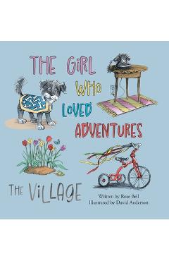 The Girl Who Loved Adventures: The Village - Rose Bell