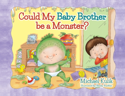 Could My Baby Brother be a Monster? - Michael Kulik