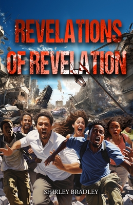 Revelations of Revelation - Shirley D. Bradley