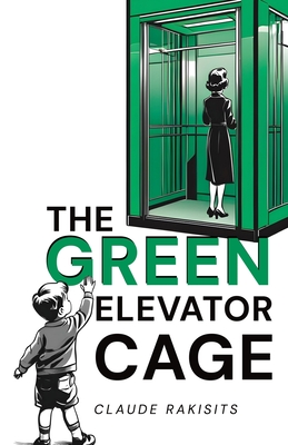 The Green Elevator Cage - Claude Rakisits