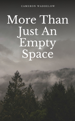 More Than Just An Empty Space - Cameron Waddelow