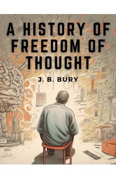 Poza produsului A History of Freedom of Thought - 