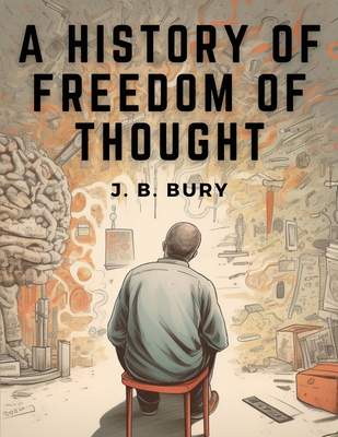 Coperta cărții 'A History of Freedom of Thought -'