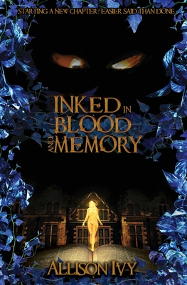 Inked in Blood and Memory - Allison Ivy