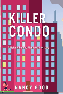 Killer Condo: A Melanie Deming Manhattan Mystery - Nancy Good