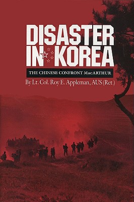 Disaster in Korea - Roy Edgar Appleman