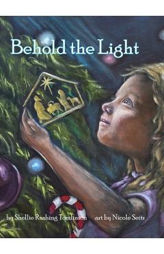 Coperta cărții 'Behold the Light - Shellie Rushing Tomlinson'