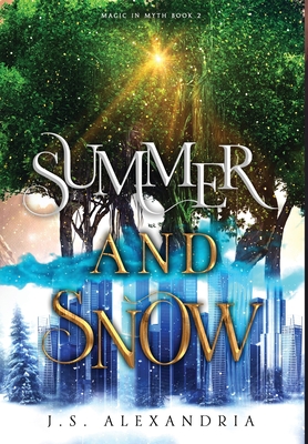 Summer and Snow: Magic in Myth #2 - J. S. Alexandria
