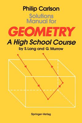 Solutions Manual for Geometry: A High School Course - Philip Carlson