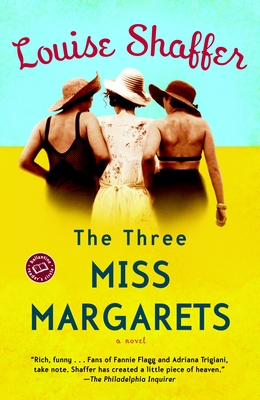 The Three Miss Margarets: The Three Miss Margarets: A Novel - Louise Shaffer