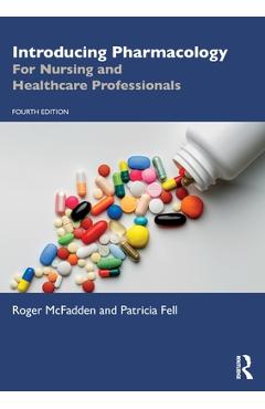 Coperta cărții 'Introducing Pharmacology: For Nursing and Healthcare Professionals - Roger Mcfadden'