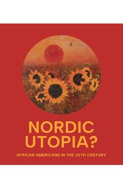 Coperta cărții 'Nordic Utopia?: African Americans in the Twentieth Century - Leslie Anne Anderson'