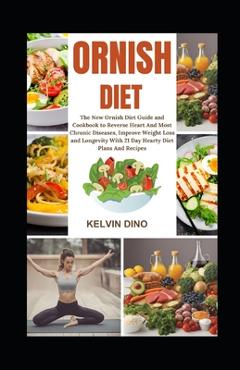 Coperta cărții 'Ornish Diet: The New Ornish Diet Guide and Cookbook to Reverse Heart and Most Chronic Diseases, Improve Weight Loss and'