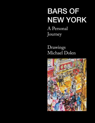 Bars of New York: A Personal Journey - Michael Dolen