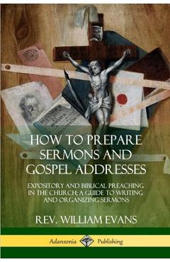 Coperta cărții 'How to Prepare Sermons and Gospel Addresses: Expository and Biblical Preaching in the Church; A Guide to Writing and'