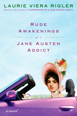 Rude Awakenings of a Jane Austen Addict - Laurie Viera Rigler