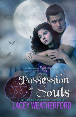 Possession of Souls: Of Witches and Warlocks - Lacey Weatherford