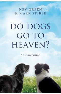 Coperta cărții 'Do Dogs Go To Heaven?: A Conversation - Mark Stibbe'