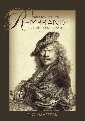 Coperta cărții 'The Etchings of Rembrandt: A Study and History - P. G. Hamerton'