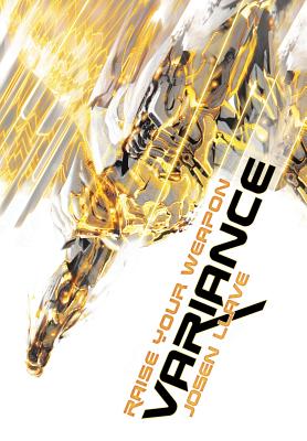 Variance: Raise Your Weapon - Josen Llave