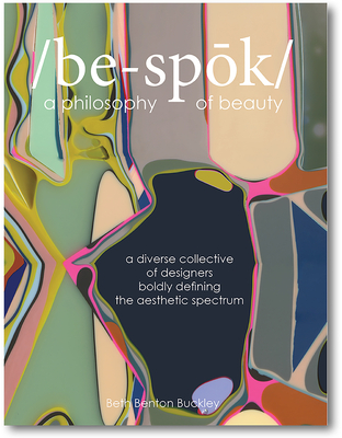 Bespoke: A Philosophy of Beauty - Beth Benton Buckley