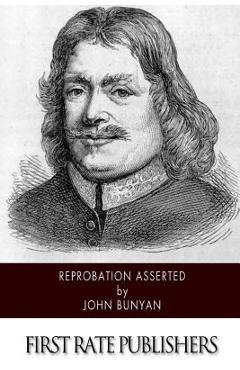 Coperta cărții 'Reprobation Asserted - John Bunyan'