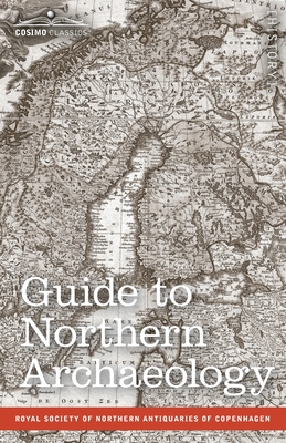 Coperta cărții 'Guide to Northern Archaeology - Christian J. Thomsen'